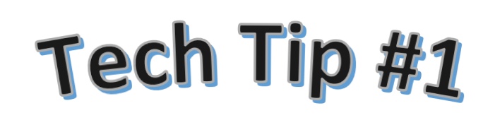 Tech Tip #1